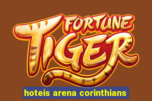 hoteis arena corinthians